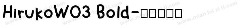 HirukoW03 Bold字体转换